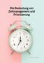 Niklas Grimm: Die Bedeutung von Zeitmanagement und Priorisierung, Buch