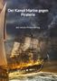 Emilia Heller: Der Kampf Marine gegen Piraterie - der letzte Piratenkrieg, Buch