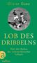 Olivier Guez: Lob des Dribbelns, Buch