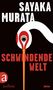 Sayaka Murata: Schwindende Welt, Buch