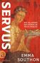 Text: "SERVUS", "WIE SKLAVEREI DAS RÖMISCHE REICH PRÄGTE", "EMMA SOUTHON". Gemälde: Frau mit Lorbeerkranz hält eine Schale., Buch