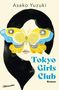 Titel: "Tokyo Girls Club". Autor: Asako Yuzuki. Illustration eines Gesichts mit Schmetterlingsflügeln und langen Haaren., Buch