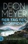 DEON MEYER, DER TAG DES SKORPIONS, Ein Bennie-Griessel-Thriller. Küstenlandschaft mit Bergen und stürmischer See., Buch