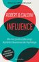 Robert Cialdini: INFLUENCE - Wie man (andere) überzeugt. Nützliche Erkenntnisse der Psychologie, Buch, Buch