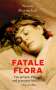 Noemi Harnickell: Fatale Flora. Von giftigen Pflanzen und gemeinen Menschen, Buch