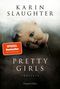 Karin Slaughter: Pretty Girls, Buch, Buch