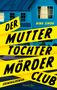 Nina Simon: Der Mutter-Tochter-Mörder-Club, Buch