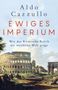 Aldo Cazzullo: Ewiges Imperium. Wie das Römische Reich die westliche Welt prägt, Buch