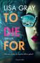 Lisa Gray: To Die For, Buch