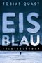 Tobias Quast: Eisblau, Buch, Buch