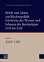 Briefe und Akten zur Kirchenpolitik Friedrichs des Weisen und Johanns des Beständigen 1513 bis 1532. Reformation im Kontext frühneuzeitlicher Staatswerdung, Buch