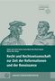: Recht und Rechtswissenschaft zur Zeit der Reformationen und der Renaissance, Buch