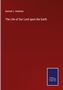 Samuel J. Andrews: The Life of Our Lord upon the Earth, Buch