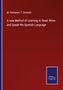 M. Velasquez: A new Method of Learning to Read, Write and Speak the Spanish Language, Buch