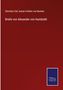 Christian Carl Josias Freiherr von Bunsen: Briefe von Alexander von Humboldt, Buch