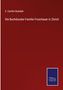 E. Camillo Rudolphi: Die Buchdrucker-Familie Froschauer in Zürich, Buch
