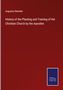 Augustus Neander: History of the Planting and Training of the Christian Church by the Apostles, Buch