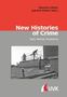 Texte: "New Histories of Crime", "Topics, Methods, Perspectives", "Maurice Cottier, Joachim Eibach (eds.)". Schwarz-Weiß-Foto von Menschen auf einem Dach. UVK-Logo., Buch