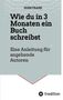 Sven Frank: Wie du in 3 Monaten ein Buch schreibst, Buch, Buch