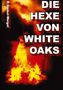 Patrick Ginkel-Weigel: Die Hexe von White-Oaks, Buch