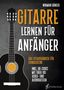 Guitarschool: Guitarschool: Gitarre Lernen für Anfänger - Das Gitarrenbuch, Buch