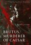Catherine E. Blackburn: Brutus, Murderer of Caesar, Buch