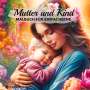 Millie Meik: Malbuch Mutter und Kind - Wunderschöne Erlebnisse mit Tochter, Sohn, Baby - Geschenk für Mama, Buch