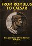 Oliver J. Owen: From Romulus to Caesar, Buch