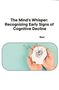 Ravi: The Mind's Whisper: Recognizing Early Signs of Cognitive Decline, Buch