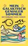 Clara Valentini: Mein Galaktisch Genialer Sommer - Urlaubsbeschäftigung für Kinder, Buch