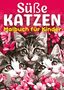 Kindery Verlag: Süße Katzen Malbuch für Kinder ¿ Kinderbuch, Buch