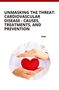 Vani: Unmasking the Threat: Cardiovascular Disease - Causes, Treatments, and Prevention, Buch