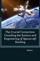 Shalini: The Crucial Connection: Unveiling the Science and Engineering of Spacecraft Docking, Buch