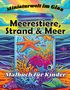 Millie Meik: Sommer Malbuch für Kinder - Meerestiere, Strand und Meer, Wasserwelten, Buch