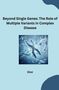 Eliot: Beyond Single Genes: The Role of Multiple Variants in Complex Disease, Buch