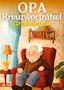 Isamrätsel Verlag: Opa's Kreuzworträtsel Großdruck ¿ Geschenk für Opa, Buch