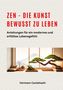 Hermann Candahashi: Zen - die Kunst bewusst zu Leben, Buch