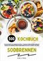 Emily J. Wilson: Sodbrennen Kochbuch: 500 köstliche Rezepte zur Linderung von Reflux - Dein Weg zu einem gesunden Lebensstil! (Entdecke die Geheimnisse deiner Darmgesundheit inklusive Zuckerfrei-Challenge), Buch