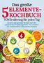 Lisa Ackermann: Das große 5-Elemente-Kochbuch - TCM Ernährung für jeden Tag, Buch