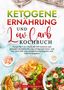 Lisa Ackermann: Ketogene Ernährung und Low Carb Kochbuch, Buch