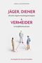 Anna Lichtenstein: Jäger, Diener und Vermeider, Buch