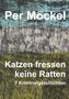 Per Möckel: Katzen fressen keine Ratten, Buch