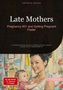 Artemis Saage - English: Late Mothers: Pregnancy 40+ and Getting Pregnant Faster, Buch