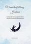 Gabriele Valerius-Sz¿ke: Wunscherfüllung - Journal - "Eine Reise zu Gott, Liebe, innerem Frieden und zur Erfüllung alle deiner Wünsche", Buch