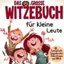 S&L Inspirations Lounge: Das große Witzebuch für kleine Leute - Löwenstarke Zungenbrecher, Scherzfragen und Witze für Erstleser., Buch, Buch
