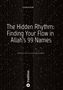 Cigdem Kemi: The Hidden Rhythm: Finding Your Flow in Allah's 99 Names, Buch