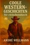 Andre Wellmann: Coole Western-Geschichten Für Zwischendurch #1, Buch