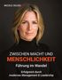 Nicole Dildei: Zwischen Macht und Menschlichkeit - Führung im Wandel, Buch