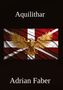 Adrian Faber: Aquilithar, Buch