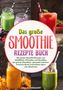 Lisa Ackermann: Das große Smoothie Rezepte Buch, Buch